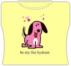 Be My Fire Hydrant Girls T-Shirt