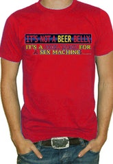 Beer Belly Sex Machine T-Shirt