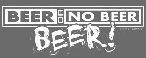 Beer Or No Beer T-Shirt