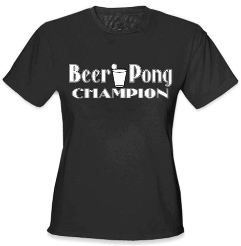 Beer Pong Shirts - Beer Pong Champion Girls T-Shirt