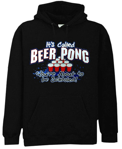 Beer Pong - You're About To Get Schooled Hoodie