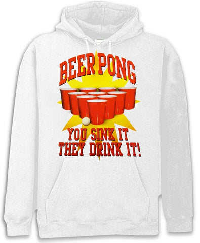 Beer Pong "You Sink It They Drink It" Hoodie
