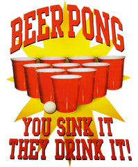 Beer Pong "You Sink It They Drink It" Hoodie