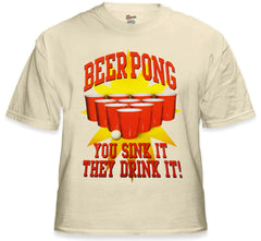 Beer Pong "You Sink It They Drink It" T-Shirt