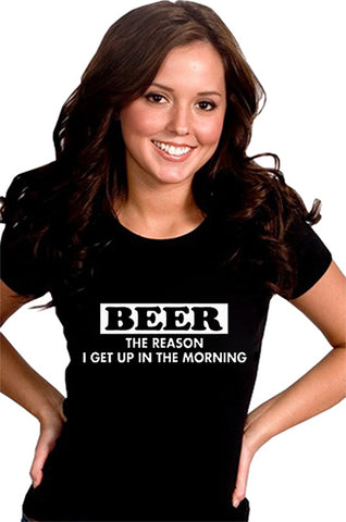 Beer The Reason I Get Up Girls T-Shirt