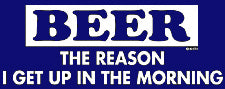 Beer The Reason I Get Up T-Shirt