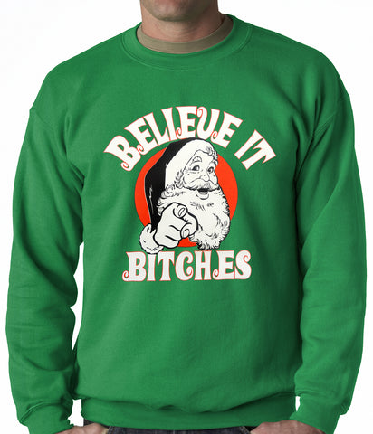 Believe B*tches Funny Santa Adult Crewneck