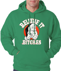 Believe B*tches Funny Santa Adult Hoodie