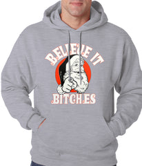 Believe B*tches Funny Santa Adult Hoodie