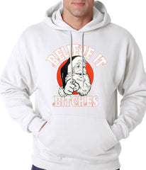 Believe B*tches Funny Santa Adult Hoodie