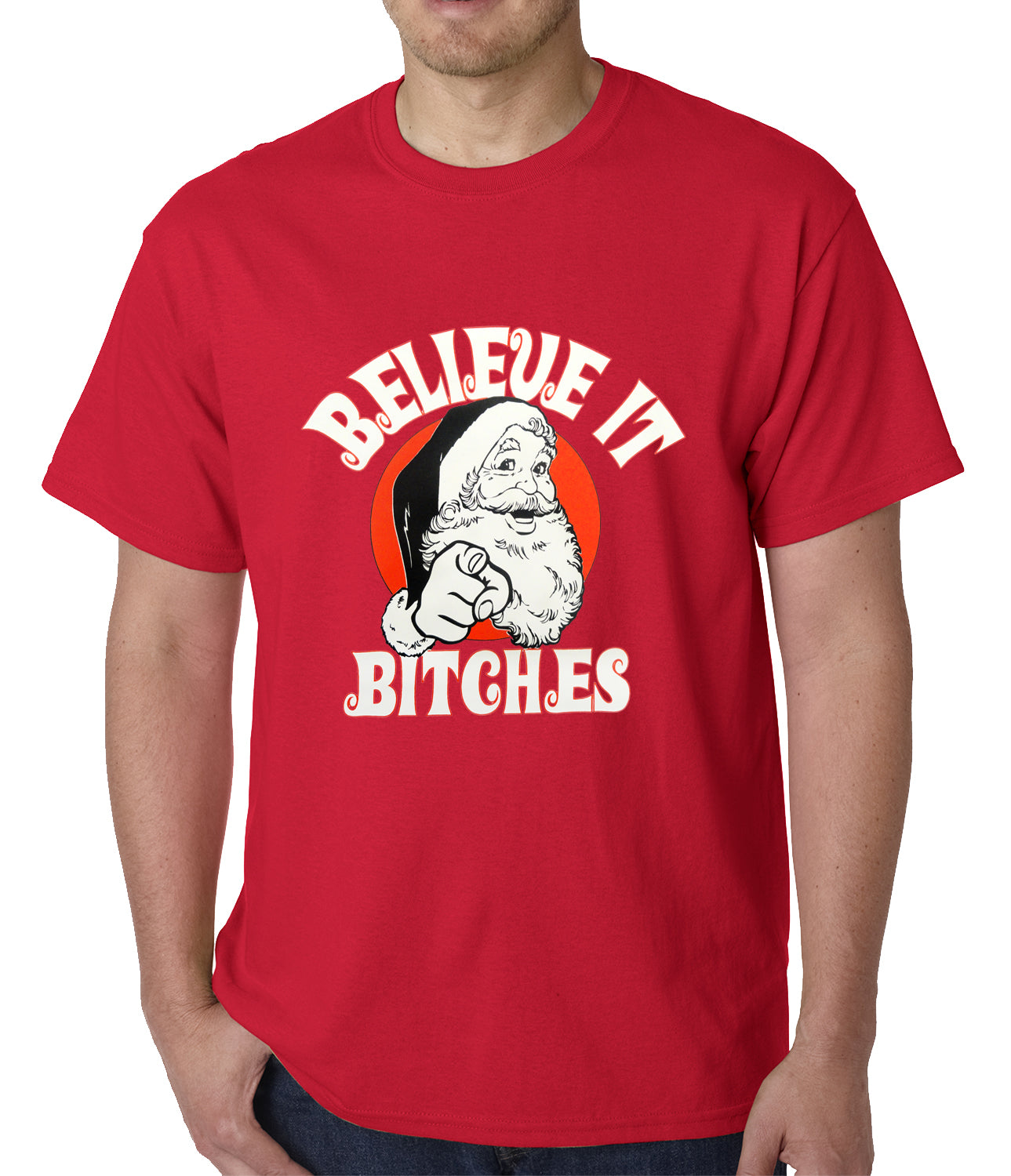 Believe B*tches Funny Santa Mens T-shirt
