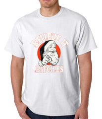 Believe B*tches Funny Santa Mens T-shirt