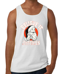 Believe B*tches Funny Santa Tank Top