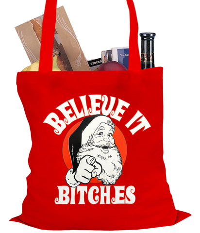 Believe B*tches Funny Santa Tote Bag