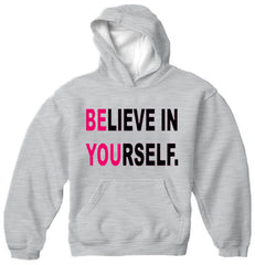 Believe In Yourself Adult Hoodie