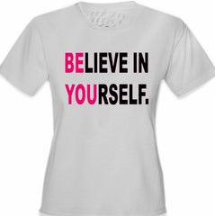Believe In Yourself Girl's T-Shirt