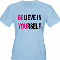 Believe In Yourself Girl's T-Shirt