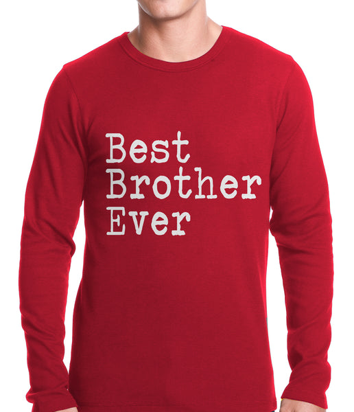 Best Brother Ever Thermal Shirt –