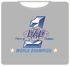 Best Dad Ever World Champ T-Shirt