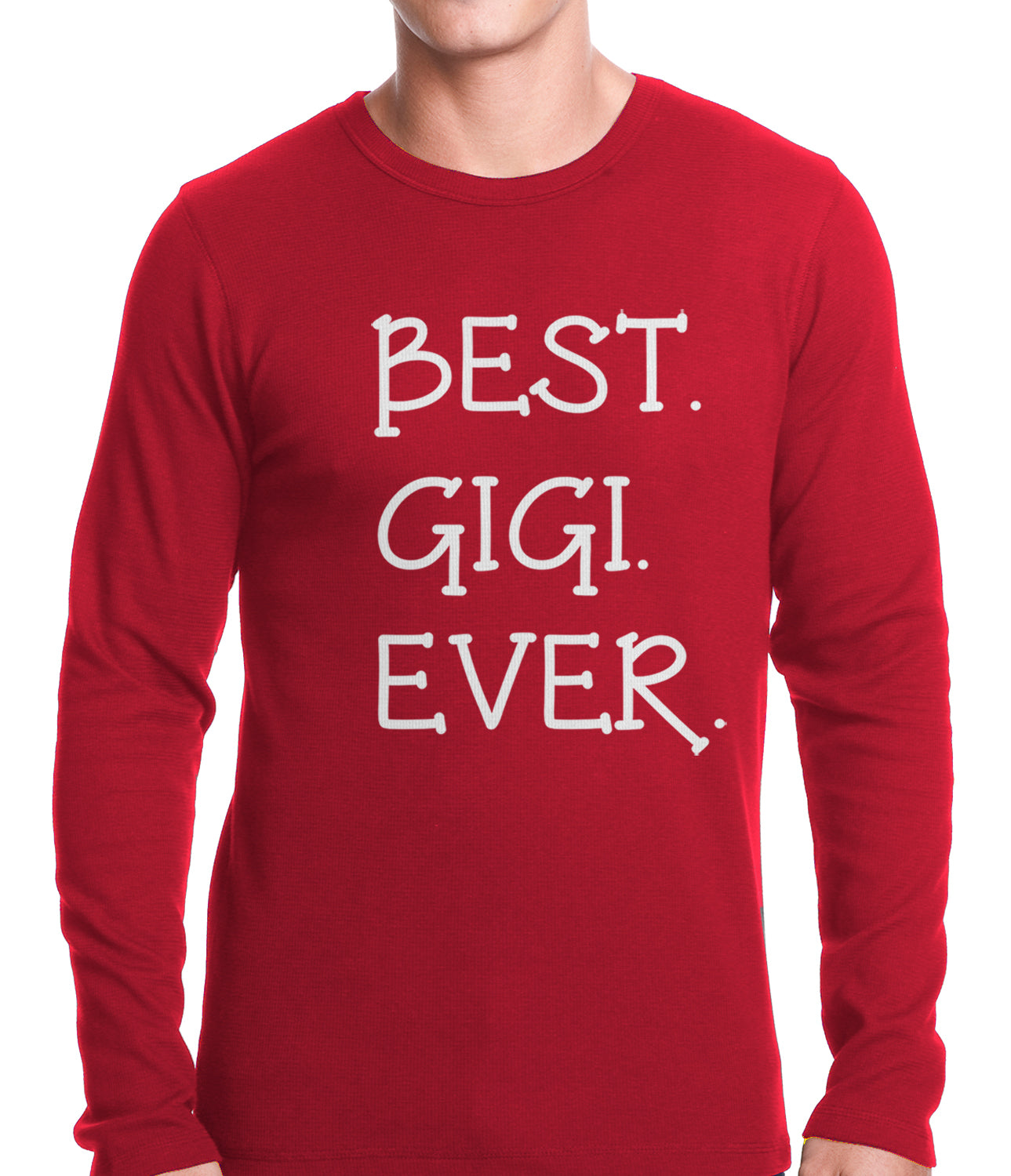 Best. Gigi. Ever. Grandma Thermal Shirt