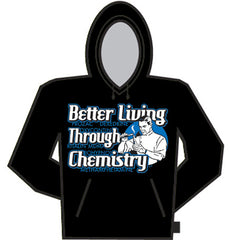 Better Living Through Chemistry Hoodie