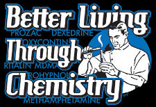 Better Living Through Chemistry T-Shirt