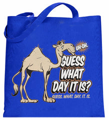 Bewild Guess What Day It Is? Camel Hump Day Canvas Tote Bag