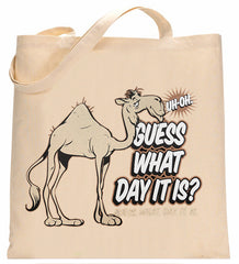Bewild Guess What Day It Is? Camel Hump Day Canvas Tote Bag