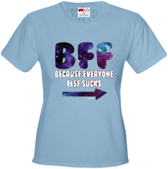 BFF - Galaxy - Everyone Else Sucks (Arrow Right) Girl's T-Shirt