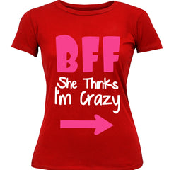 BFF - She Thinks I'm Crazy Girl's T-Shirt