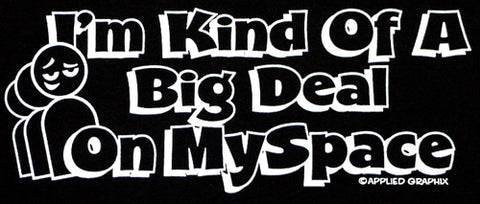 Big Deal On Myspace Girls T-Shirt