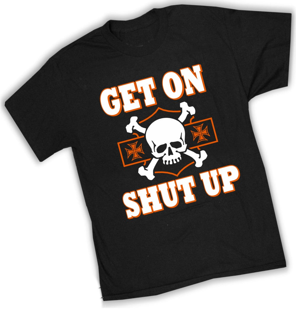 Biker Shirts - "Get On, Shut Up" Biker Shirt