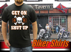 Biker Shirts - "Get On, Shut Up" Biker Shirt