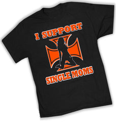 Biker Shirts - "I Support Single Moms" Biker Shirt