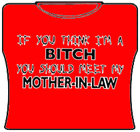 Bitch Mother In Law Girls T-Shirt