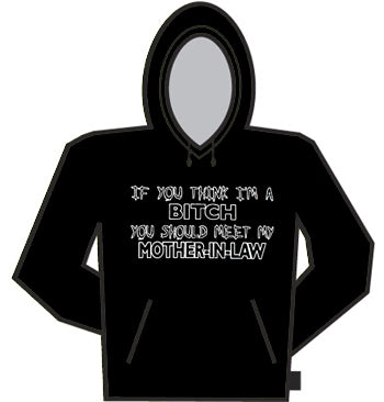 Bitch Mother In Law Hoodie