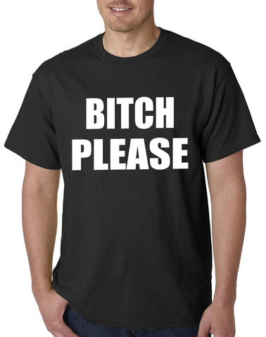 Bitch Please, as worn by Khloe Kardashian Mens T-shirt