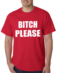 Bitch Please, as worn by Khloe Kardashian Mens T-shirt