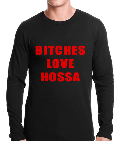Bitches Love Hossa Chicago Hockey Thermal Shirt