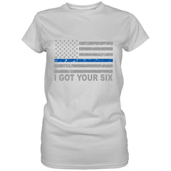 Blue Line American Flag - I Got Your Six - Blue Lives Matter Ladies T-shirt