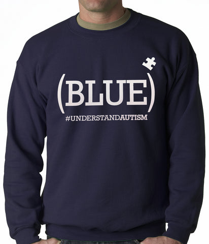 (BLUE) #UNDERSTAND AUTISM Adult Crewneck