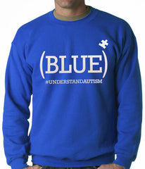 (BLUE) #UNDERSTAND AUTISM Adult Crewneck