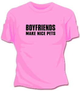 Boyfriends Make Nice Pets Girls T-Shirt