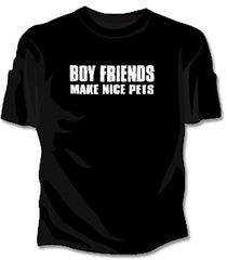 Boyfriends Make Nice Pets Girls T-Shirt