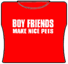 Boyfriends Make Nice Pets Girls T-Shirt