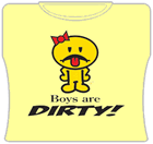 Boys Are Dirty Girls T-Shirt