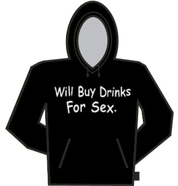 Buy Drinks For Sex Hoodie