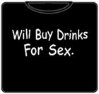 Buy Drinks For Sex T-Shirt