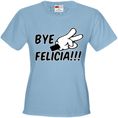 Bye Felicia Quote from Friday Girls T-shirt