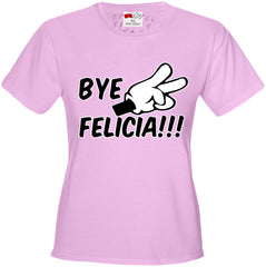 Bye Felicia Quote from Friday Girls T-shirt